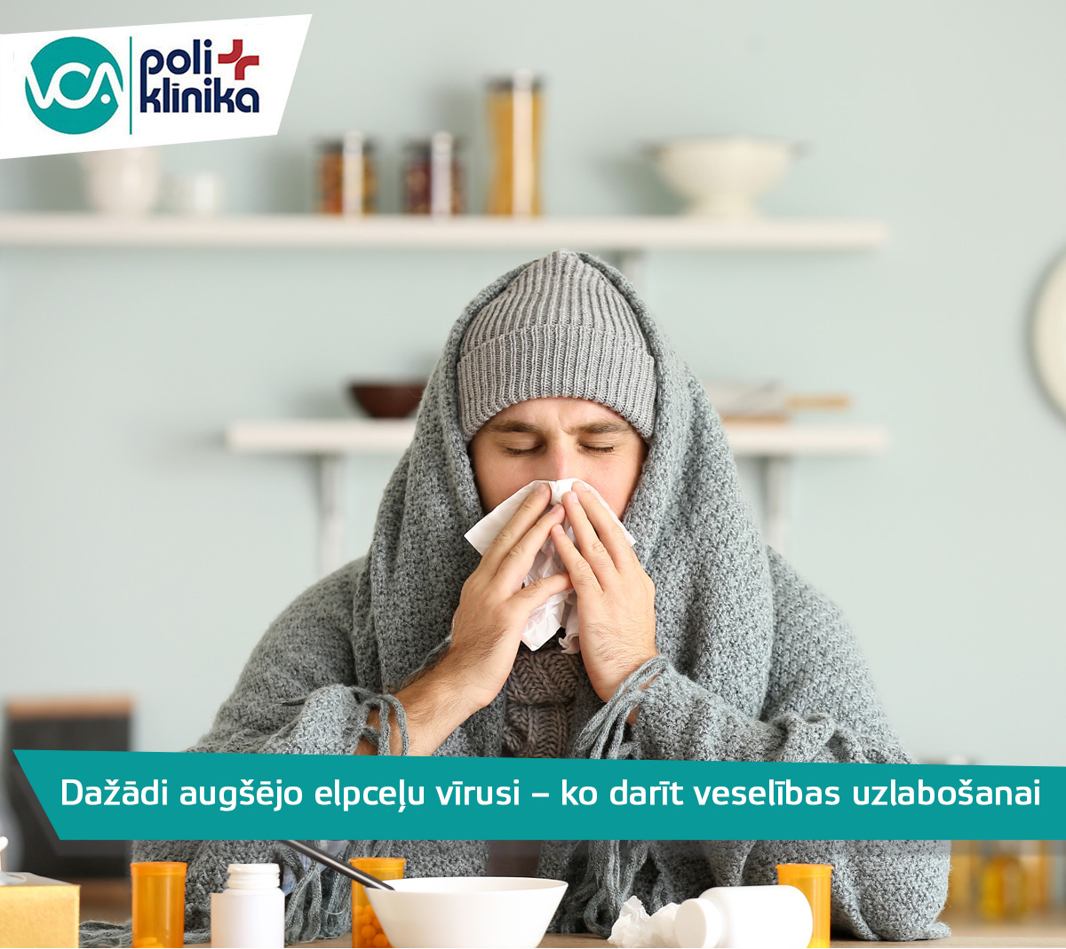 Dažādi augšējo elpceļu vīrusi – ko darīt veselības uzlabošanai