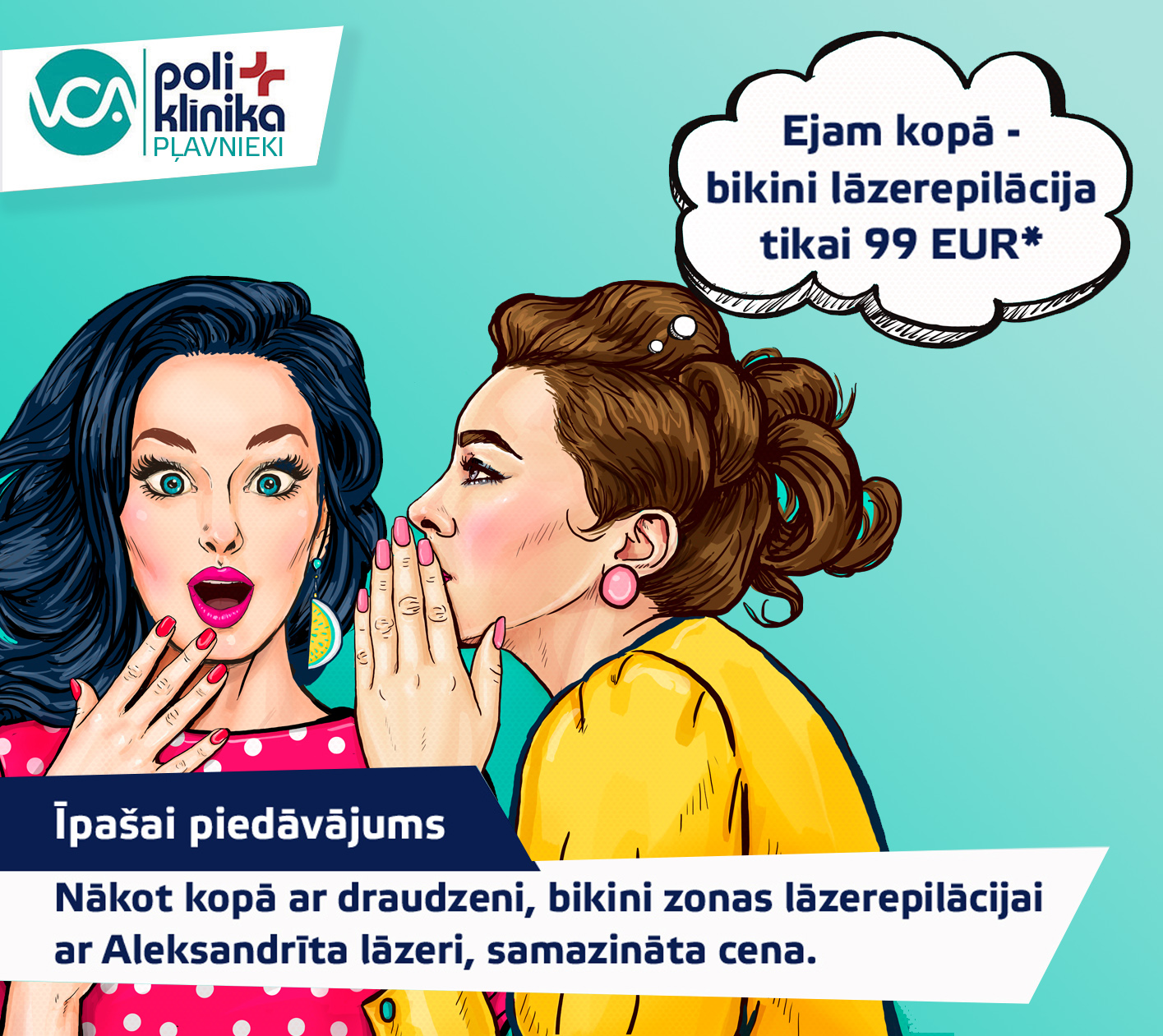 Nāc kopā ar draudzeni – bikini zonas lāzerepilācija par īpašu cenu 99 EUR.*