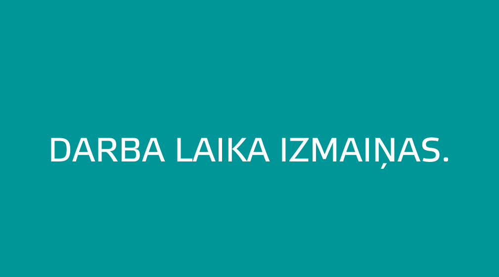 VCA poliklīnikas "Dubulti" darba laika izmaiņas
